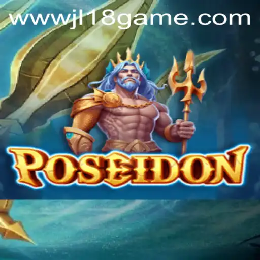 Discover the Thrilling Depths of Poseidon: A JL18 Game Adventure